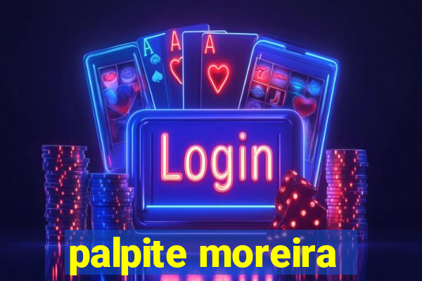 palpite moreira